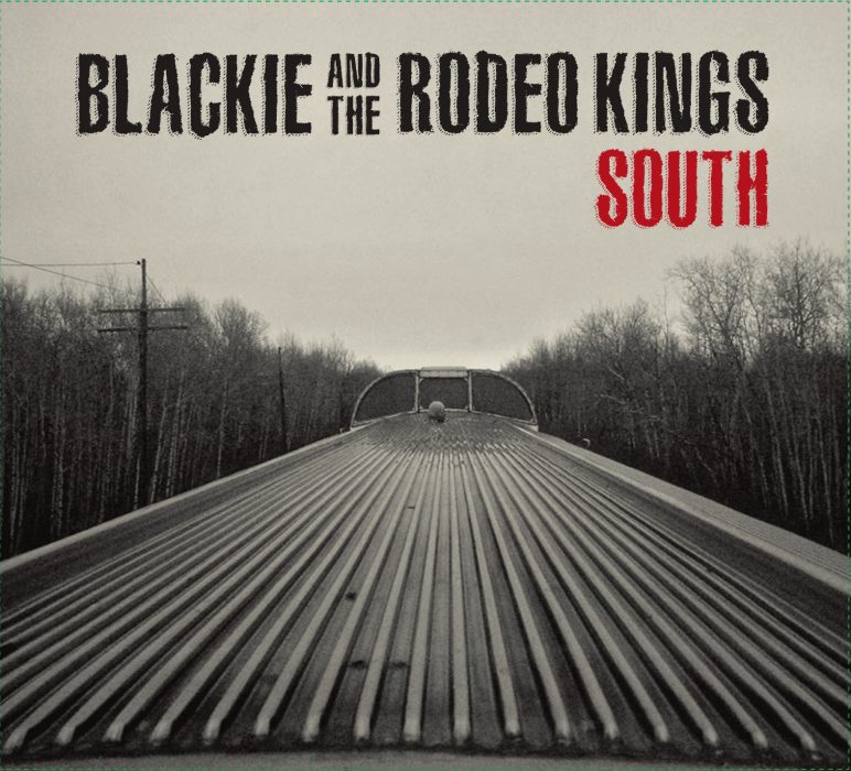 South – Blackie and the Rodeo Kings