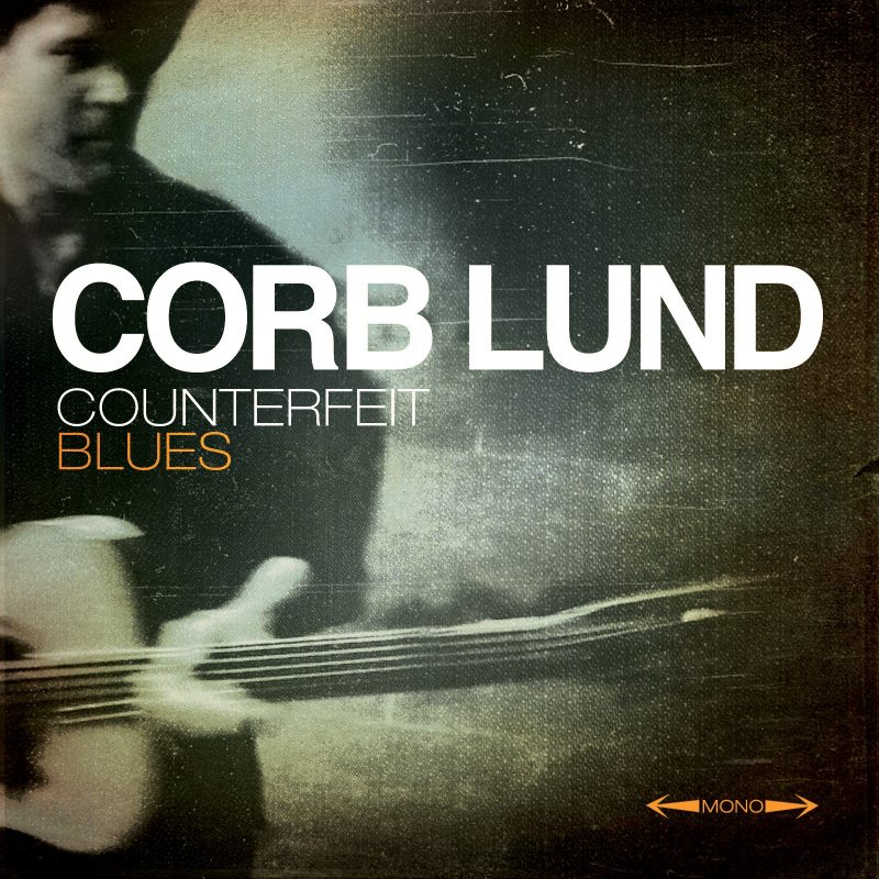 Counterfeit Blues – Corb Lund