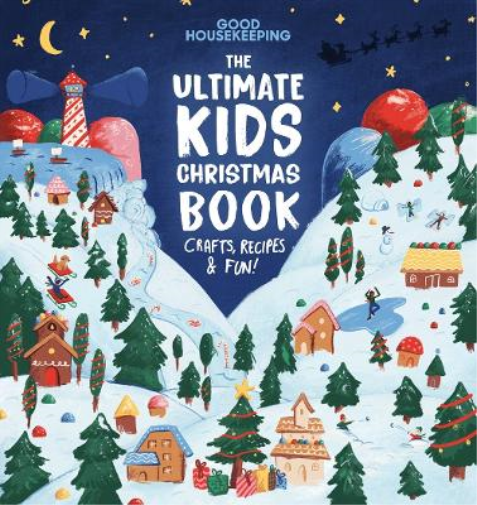 Good Housekeeping: The Ultimate Kids Christmas Book